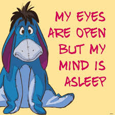 There is a mistake in the text of this quote. 67 A Few Eeyore Quotes To Brighten Your Day And Would Be Nice