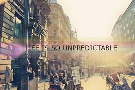 Unpredictable | We Heart It | life, quote, and text via Relatably.com