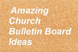 12 Amazing Church Bulletin Board Ideas