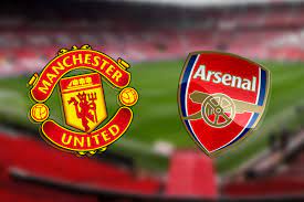 Manchester United vs Arsenal FC: Kick off time today, prediction, TV, live  stream, team news, h2h results