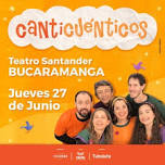 Canticuénticos en BUCARAMANGA - Teatro Santander