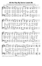 For if you lead me i cannot stray. All The Way My Savior Leads Me High Resolution 1575 2475 From Hymnary Org Christian Song Lyrics Gospel Song Lyrics Hymn Music