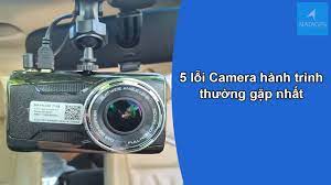 5 lỗi Camera hành trình thường gặp và cách khắc phục