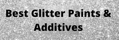 Best Glitter Paints Sparkle Additives