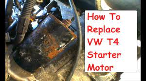 how to replace starter motor vw t4