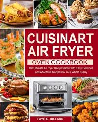 cuisinart air fryer oven cookbook the
