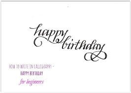 how to write in calligraphy happy birthday for beginners drawing how to write in calligraphy happy birthday for beginners happy birthday writing happy birthday