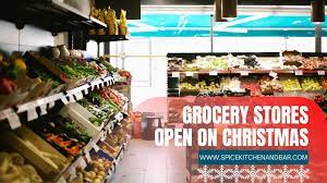 14 Grocery Stores Open on Christmas Day ...