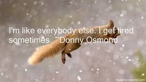 Donny Osmond quotes: top famous quotes and sayings from Donny Osmond via Relatably.com