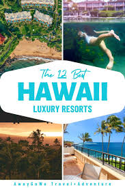 12 best hawaii resorts hotels for