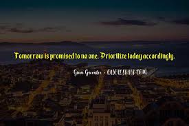 It had been a long day and it was getting late. Top 43 Quotes About Not Promised Tomorrow Famous Quotes Sayings About Not Promised Tomorrow