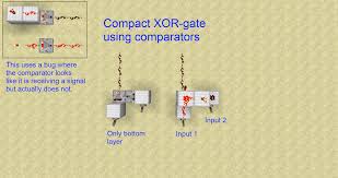The redstone comparator looks a lot like the redstone repeater, and it can be placed in the same way: Compact Xor Using Comparators Redstone