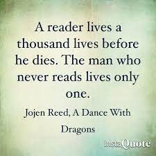 The man who never reads lives only one. Great Quote From Jojen Reed A Song Of Ice And Fire