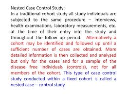 Advantages and disadvantages of nested case control study           The BMJ Nested Case Control Studies Gordis  Epidemiology          