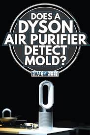 does a dyson air purifier detect mold