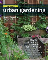 Field Guide To Urban Gardening How To
