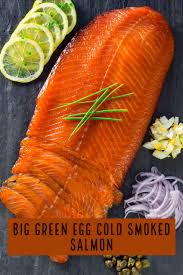 big green egg cold smoked salmon the