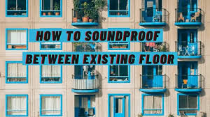 to soundproof between existing floors