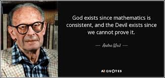 Andre Weil quote: God exists since mathematics is consistent, and ... via Relatably.com