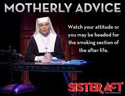 Sister act is a 1992 american catholic comedy film directed by emile ardolino and written by paul rudnick (as joseph howard), with musical arrangements by marc shaiman. Sister Act Quotes Quotesgram