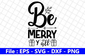 Be Merry Y All Graphic By Creative Store Creative Fabrica