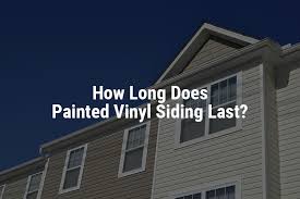 How Long Does Painted Vinyl Siding Last