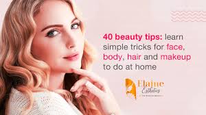 40 beauty tips elaine esthetics