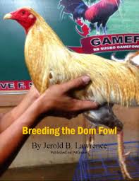 Breeding The Dom Gamefowl By Jerry Lawrence