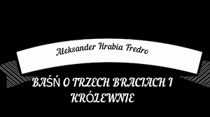 Aleksander Fredro - Baśń o trzech braciach i królewnie - YouTube