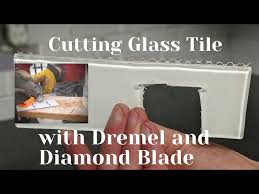 Cutting Glass Tile With Dremel And