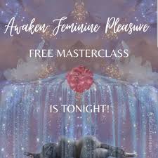Earth Goddess Symphony - Join us in sisterhood tonight 19-20.30 Berlin/Oslo  time for the FREE Masterclass "Awaken Feminine Pleasure" 💦👑 During this  90 min class we're going to dive deep into how