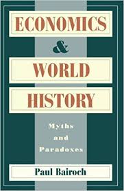 Amazon Com Economics And World History Myths And Paradoxes