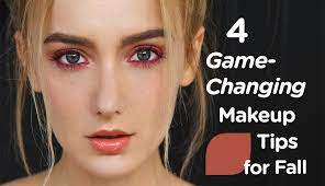 4 game changing makeup tips for fall