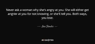 Portrait of angry woman in striped sweatshirt. Ian Shoales Quote Never Ask A Woman Why She S Angry At You She