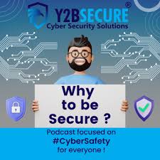 Y2BSecure ( Why To Be Secure ) Cyber Security Podcast