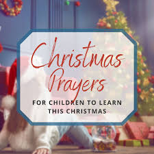 Dear god, we thank you for easter! 9 Short Christmas Prayers For Children To Learn This Christmas