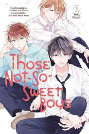 Those Not-So-Sweet Boys, Vol. 1 by Yoko Nogiri | Goodreads
