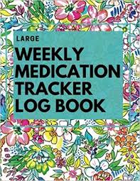 Large Weekly Medication Tracker Log Book Floral Large Print Daily