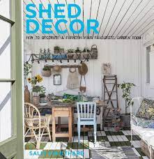 Shed Decor Inspiration For Your Garden