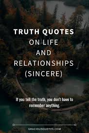 When you're sad, you understand the lyrics. 8) if i tell you my problems, that means i trust you. 9) life quotes with images inspiring you to create your own path. 87 Truth Quotes On Life And Relationships Sincere