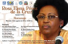 Rosa Elena Pérez de la Cruz fue una entusiasta investigadora del pensamiento filosófico de su natal país, República Dominicana, así como del país en el que ... - homenaje-rosa-elena