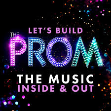 Let's Build "The Prom": The Music, Inside and Out