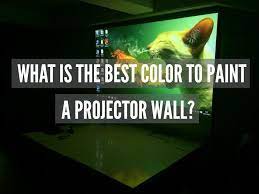 Color To Paint A Projector Wall