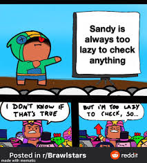 Night sandy is a skin made by me. Take That Sandy Credits Meme Template U Ghost King Brawlstars