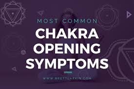 chakra opening symptoms signs you re