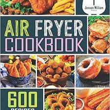 air fryer cookbook 600 effortless