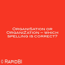 Organisation Or Organization Which Spelling