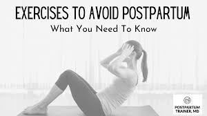 exercises to avoid postpartum what you