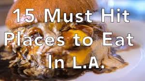 la food guide 15 must hit places to