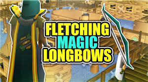 fletching magic longbows made me